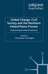 cover of the book Global Change, Civil Society and the Northern Ireland Peace Process: Implementing the Political Settlement