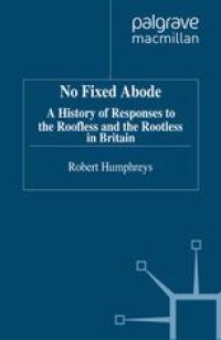 cover of the book No Fixed Abode: A History of Responses to the Roofless and the Rootless in Britain