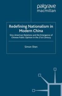 cover of the book Redefining Nationalism in Modern China: Sino-American Relations and the Emergence of Chinese Public Opinion in the 21st Century