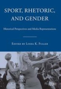 cover of the book Sport, Rhetoric, and Gender: Historical Perspectives and Media Representations