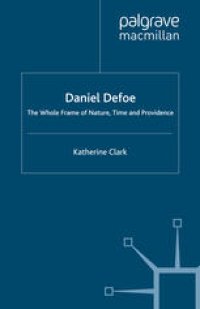 cover of the book Daniel Defoe: The Whole Frame of Nature, Time and Providence