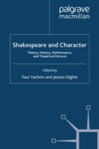 cover of the book Shakespeare and Character: Theory, History, Performance, and Theatrical Persons