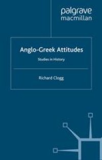 cover of the book Anglo-Greek Attitudes: Studies in History