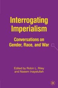 cover of the book Interrogating Imperialism: Conversations on Gender, Race, and War