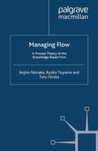 cover of the book Managing Flow: A Process Theory of the Knowledge-Based Firm