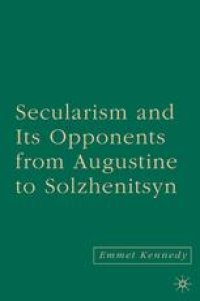 cover of the book Secularism and Its Opponents from Augustine to Solzhenitsyn