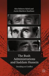 cover of the book The Bush Administrations and Saddam Hussein: Deciding on Conflict