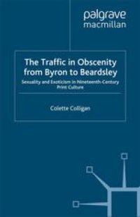 cover of the book The Traffic in Obscenity from Byron to Beardsley: Sexuality and Exoticism in Nineteenth-Century Print Culture