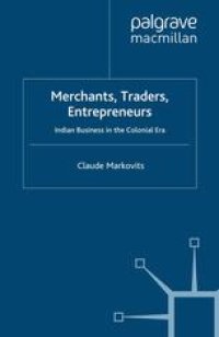 cover of the book Merchants, Traders, Entrepreneurs: Indian Business in the Colonial Era