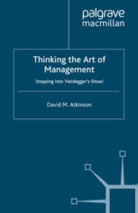 cover of the book Thinking the Art of Management: Stepping into ‘Heidegger’s Shoes’