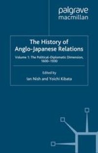 cover of the book The History of Anglo-Japanese Relations: Volume 1: The Political-Diplomatic Dimension, 1600–1930