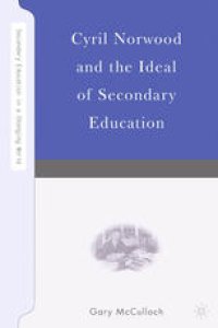 cover of the book Cyril Norwood and the Ideal of Secondary Education