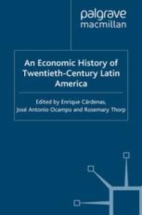 cover of the book An Economic History of Twentieth-Century Latin America: Volume 1 The Export Age: The Latin American Economies in the Late Nineteenth and Early Twentieth Centuries