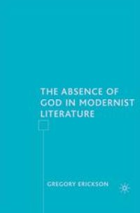 cover of the book The Absence of God in Modernist Literature