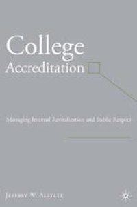 cover of the book College Accreditation: Managing Internal Revitalization and Public Respect: Managing Internal Revitalization and Public Respect