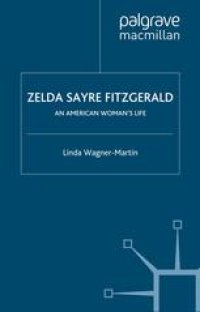 cover of the book Zelda Sayre Fitzgerald: An American Woman’s Life