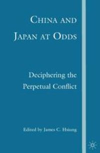 cover of the book China and Japan at Odds: Deciphering the Perpetual Conflict