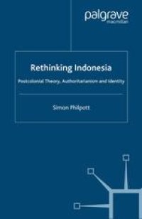 cover of the book Rethinking Indonesia: Postcolonial Theory, Authoritarianism and Identity