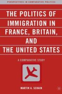 cover of the book The Politics of Immigration in France, Britain, and the United States: A Comparative Study