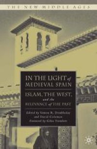 cover of the book In the Light of Medieval Spain: Islam, the West, and the Relevance of the Past