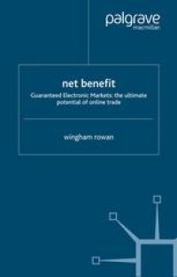 cover of the book Net Benefit: Guaranteed Electronic Markets: the Ultimate Potential of Online Trade