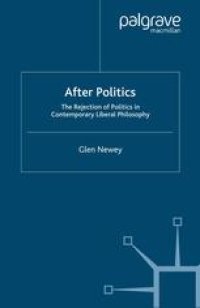 cover of the book After Politics: The Rejection of Politics in Contemporary Liberal Philosophy