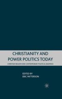 cover of the book Christianity and Power Politics Today: Christian Realism and Contemporary Political Dilemmas