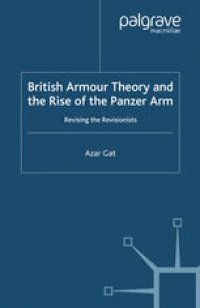 cover of the book British Armour Theory and the Rise of the Panzer Arm: Revising the Revisionists