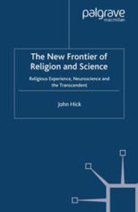 cover of the book The New Frontier of Religion and Science: Religious Experience, Neuroscience, and the Transcendent