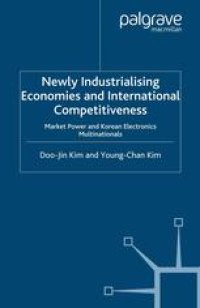 cover of the book Newly Industrialising Economies and International Competitiveness: Market Power and Korean Electronics Multinationals