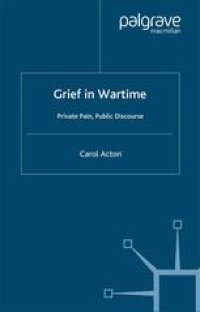 cover of the book Grief in Wartime: Private pain, Public discourse