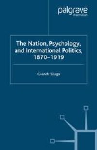 cover of the book The Nation, Psychology, and International Politics, 1870–1919