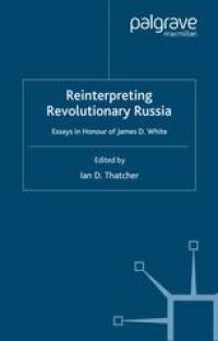 cover of the book Reinterpreting Revolutionary Russia: Essays in Honour of James D. White