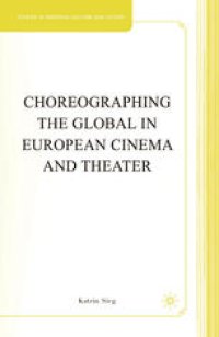 cover of the book Choreographing the Global in European Cinema and Theater