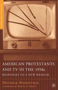 cover of the book American Protestants and TV in the 1950s: Responses to a New Medium