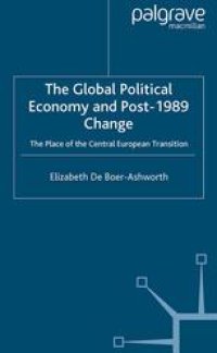 cover of the book The Global Political Economy and Post-1989 Change: The Place of the Central European Transition