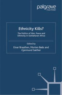 cover of the book Ethnicity Kills?: The Politics of War, Peace and Ethnicity in SubSaharan Africa