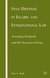 cover of the book Self-defense in Islamic and International Law: Assessing Al-Qaeda and the Invasion of Iraq