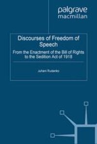 cover of the book Discourses of Freedom of Speech: From the Enactment of the Bill of Rights to the Sedition Act of 1918