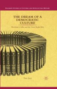 cover of the book The Dream of a Democratic Culture: Mortimer J. Adler and the Great Books Idea