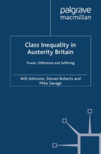 cover of the book Class Inequality in Austerity Britain: Power, Difference and Suffering