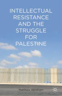 cover of the book Intellectual Resistance and the Struggle for Palestine