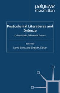 cover of the book Postcolonial Literatures and Deleuze: Colonial Pasts, Differential Futures