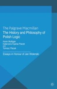 cover of the book The History and Philosophy of Polish Logic: Essays in Honour of Jan Woleński