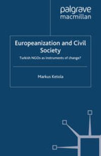 cover of the book Europeanization and Civil Society: Turkish NGOs as instruments of change?