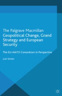 cover of the book Geopolitical Change, Grand Strategy and European Security: The EU-NATO Conundrum in Perspective