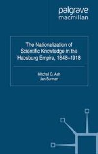 cover of the book The Nationalization of Scientific Knowledge in the Habsburg Empire, 1848–1918