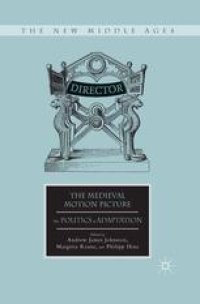 cover of the book The Medieval Motion Picture: The Politics of Adaptation