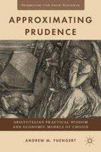 cover of the book Approximating Prudence: Aristotelian Practical Wisdom and Economic Models of Choice