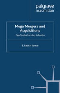 cover of the book Mega Mergers and Acquisitions: Case Studies from Key Industries